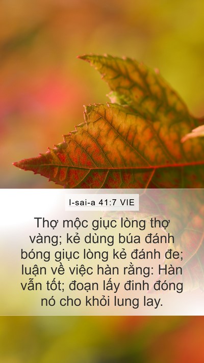 I-sai-a 41:7 VIE Mobile Phone Wallpaper - Thợ mộc giục lòng thợ vàng; kẻ dùng - Mobile Bible Verse Wallpaper