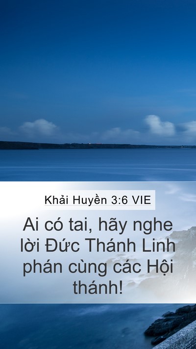 Khải Huyền 3:6 VIE Mobile Phone Wallpaper - Ai có tai, hãy nghe lời Đức Thánh Linh - Mobile Bible Verse Wallpaper