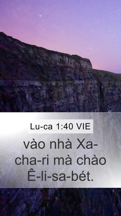 Lu-ca 1:40 VIE Mobile Phone Wallpaper - vào nhà Xa-cha-ri mà chào - Mobile Bible Verse Wallpaper