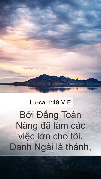 Lu-ca 1:49 VIE Mobile Phone Wallpaper - Bởi Đấng Toàn Năng đã làm các việc - Mobile Bible Verse Wallpaper