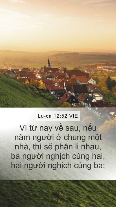 Lu-ca 12:52 VIE Mobile Phone Wallpaper - Vì từ nay về sau, nếu năm người ở - Mobile Bible Verse Wallpaper