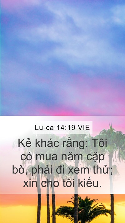 Lu-ca 14:19 VIE Mobile Phone Wallpaper - Kẻ khác rằng: Tôi có mua năm cặp bò, - Mobile Bible Verse Wallpaper