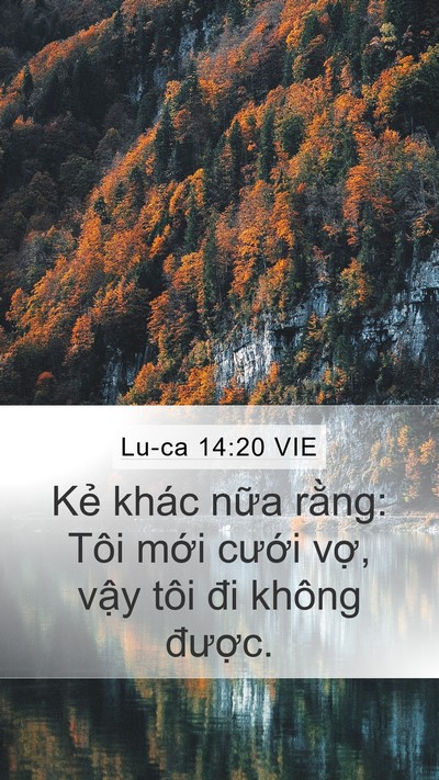Lu-ca 14:20 VIE Mobile Phone Wallpaper - Kẻ khác nữa rằng: Tôi mới cưới vợ, - Mobile Bible Verse Wallpaper