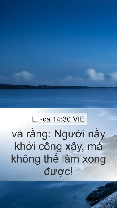 Lu-ca 14:30 VIE Mobile Phone Wallpaper - và rằng: Người nầy khởi công xây, mà - Mobile Bible Verse Wallpaper