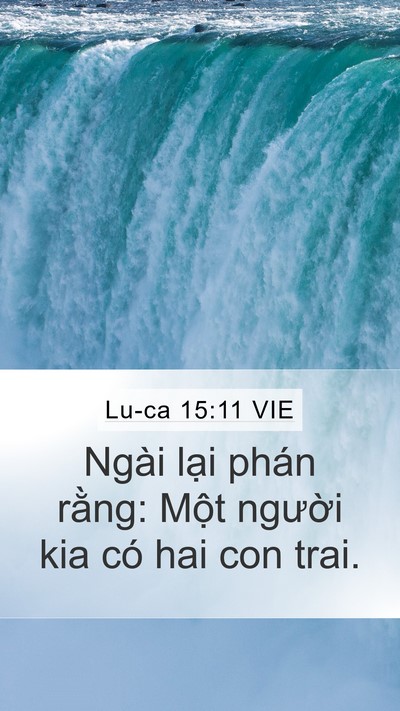 Lu-ca 15:11 VIE Mobile Phone Wallpaper - Ngài lại phán rằng: Một người kia có - Mobile Bible Verse Wallpaper