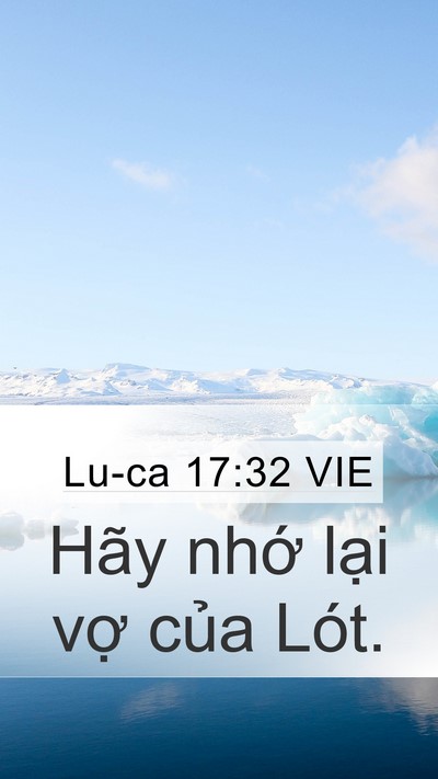 Lu-ca 17:32 VIE Mobile Phone Wallpaper - Hãy nhớ lại vợ của - Mobile Bible Verse Wallpaper