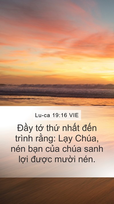 Lu-ca 19:16 VIE Mobile Phone Wallpaper - Đầy tớ thứ nhất đến trình rằng: - Mobile Bible Verse Wallpaper