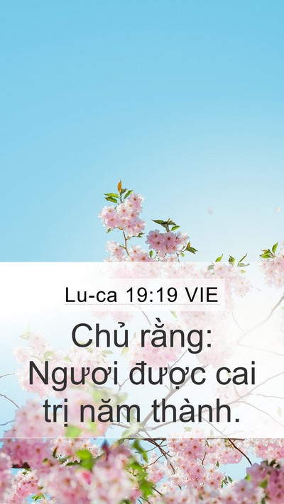 Lu-ca 19:19 VIE Mobile Phone Wallpaper - Chủ rằng: Ngươi được cai trị năm - Mobile Bible Verse Wallpaper
