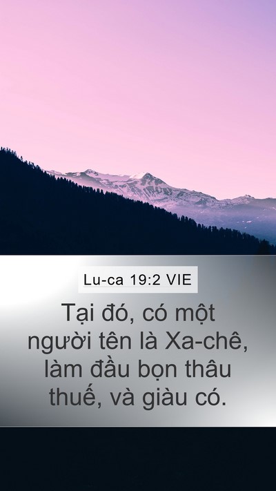 Lu-ca 19:2 VIE Mobile Phone Wallpaper - Tại đó, có một người tên là Xa-chê, - Mobile Bible Verse Wallpaper