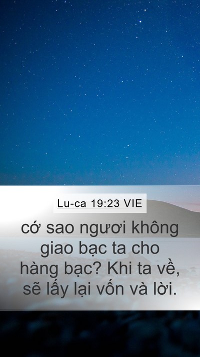 Lu-ca 19:23 VIE Mobile Phone Wallpaper - cớ sao ngươi không giao bạc ta cho hàng - Mobile Bible Verse Wallpaper