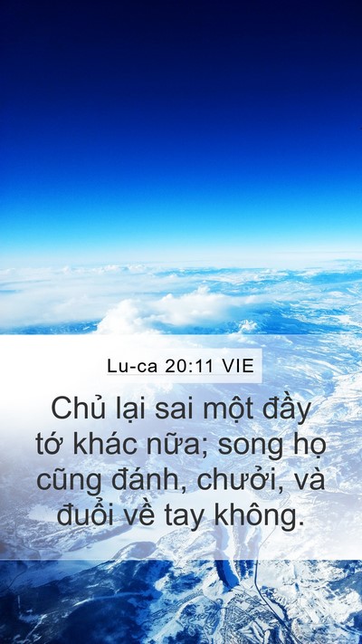 Lu-ca 20:11 VIE Mobile Phone Wallpaper - Chủ lại sai một đầy tớ khác nữa; - Mobile Bible Verse Wallpaper
