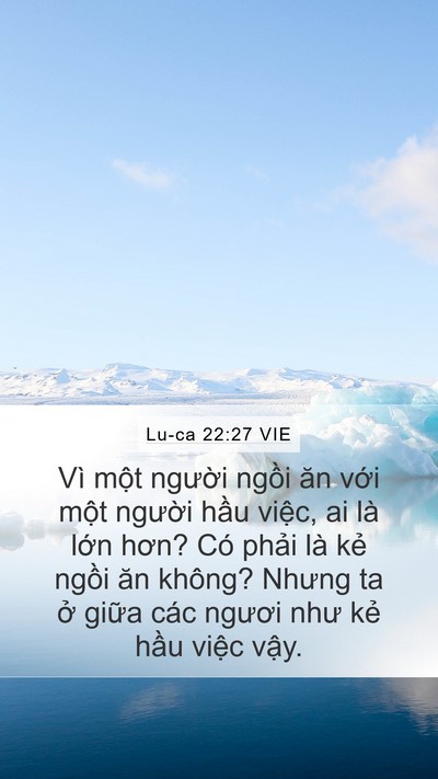 Lu-ca 22:27 VIE Mobile Phone Wallpaper - Vì một người ngồi ăn với một - Mobile Bible Verse Wallpaper