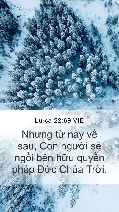 Lu-ca 22:69 VIE Mobile Phone Wallpaper - Nhưng từ nay về sau, Con người sẽ - Mobile Bible Verse Wallpaper