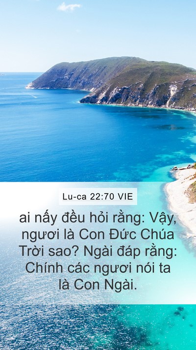 Lu-ca 22:70 VIE Mobile Phone Wallpaper - ai nấy đều hỏi rằng: Vậy, ngươi là - Mobile Bible Verse Wallpaper