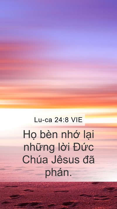 Lu-ca 24:8 VIE Mobile Phone Wallpaper - Họ bèn nhớ lại những lời Đức Chúa - Mobile Bible Verse Wallpaper