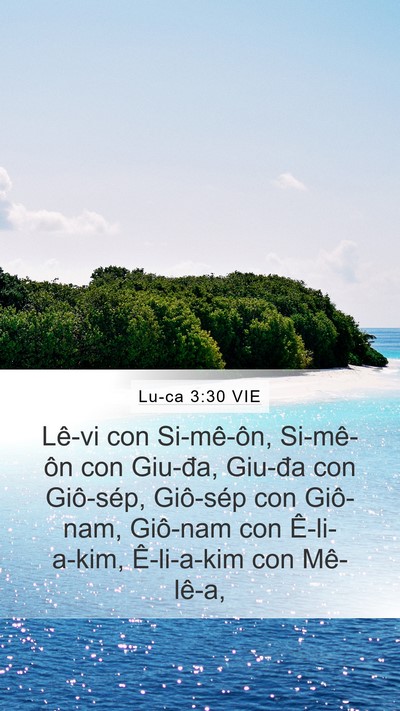 Lu-ca 3:30 VIE Mobile Phone Wallpaper - Lê-vi con Si-mê-ôn, Si-mê-ôn con Giu-đa, - Mobile Bible Verse Wallpaper