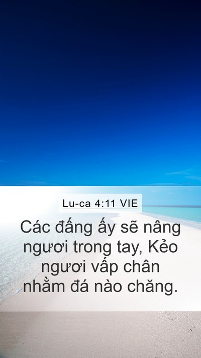 Lu-ca 4:11 VIE Mobile Phone Wallpaper - Các đấng ấy sẽ nâng ngươi trong tay, - Mobile Bible Verse Wallpaper