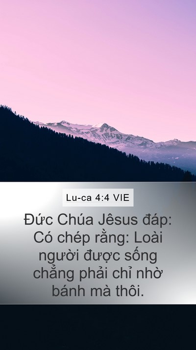 Lu-ca 4:4 VIE Mobile Phone Wallpaper - Đức Chúa Jêsus đáp: Có chép rằng: - Mobile Bible Verse Wallpaper