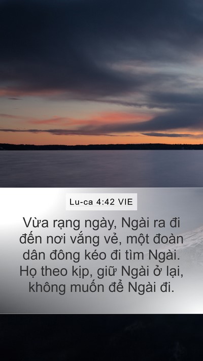 Lu-ca 4:42 VIE Mobile Phone Wallpaper - Vừa rạng ngày, Ngài ra đi đến nơi - Mobile Bible Verse Wallpaper