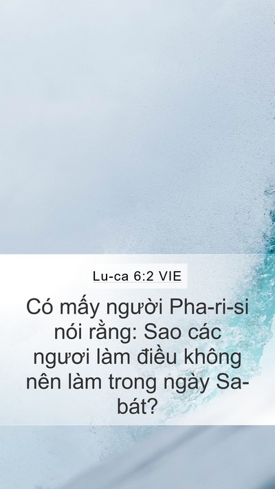 Lu-ca 6:2 VIE Mobile Phone Wallpaper - Có mấy người Pha-ri-si nói rằng: Sao - Mobile Bible Verse Wallpaper
