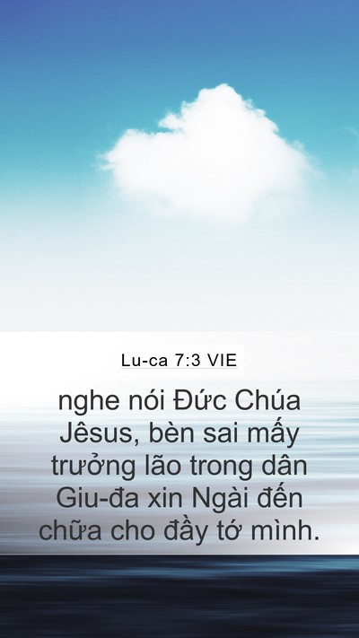 Lu-ca 7:3 VIE Mobile Phone Wallpaper - nghe nói Đức Chúa Jêsus, bèn sai mấy - Mobile Bible Verse Wallpaper