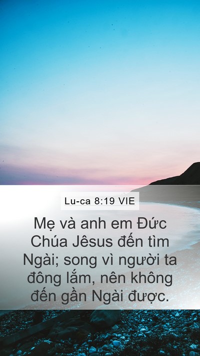 Lu-ca 8:19 VIE Mobile Phone Wallpaper - Mẹ và anh em Đức Chúa Jêsus đến tìm - Mobile Bible Verse Wallpaper