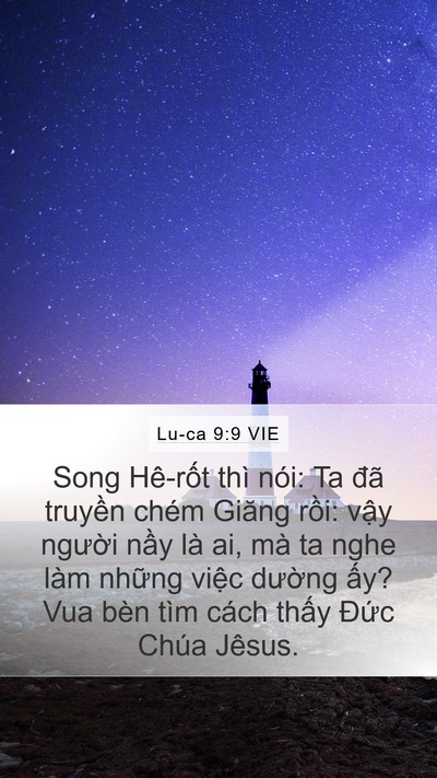 Lu-ca 9:9 VIE Mobile Phone Wallpaper - Song Hê-rốt thì nói: Ta đã truyền chém - Mobile Bible Verse Wallpaper