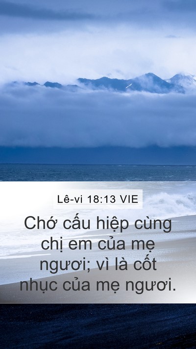 Lê-vi 18:13 VIE Mobile Phone Wallpaper - Chớ cấu hiệp cùng chị em của mẹ - Mobile Bible Verse Wallpaper