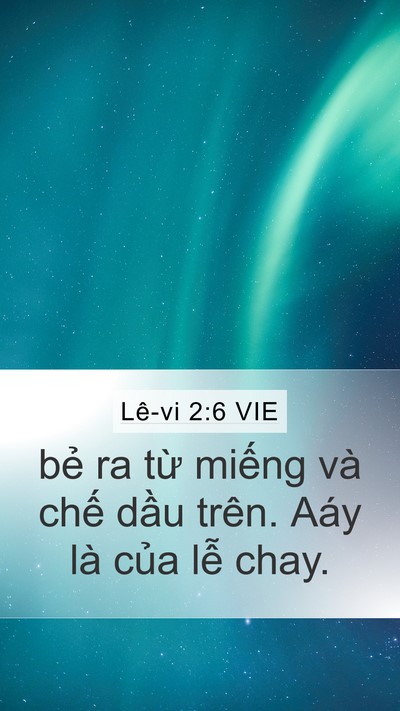 Lê-vi 2:6 VIE Mobile Phone Wallpaper - bẻ ra từ miếng và chế dầu trên. Aáy - Mobile Bible Verse Wallpaper