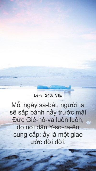 Lê-vi 24:8 VIE Mobile Phone Wallpaper - Mỗi ngày sa-bát, người ta sẽ sắp bánh - Mobile Bible Verse Wallpaper