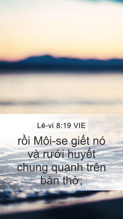 Lê-vi 8:19 VIE Mobile Phone Wallpaper - rồi Môi-se giết nó và rưới huyết - Mobile Bible Verse Wallpaper
