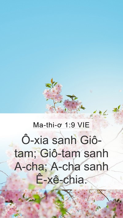 Ma-thi-ơ 1:9 VIE Mobile Phone Wallpaper - Ô-xia sanh Giô-tam; Giô-tam sanh A-cha; A-cha - Mobile Bible Verse Wallpaper