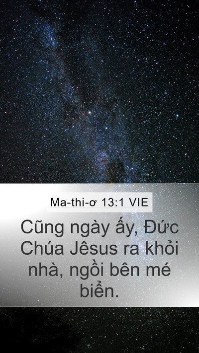 Ma-thi-ơ 13:1 VIE Mobile Phone Wallpaper - Cũng ngày ấy, Đức Chúa Jêsus ra khỏi - Mobile Bible Verse Wallpaper