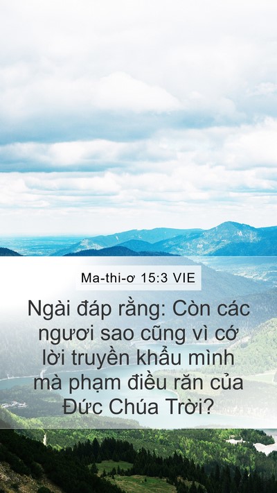Ma-thi-ơ 15:3 VIE Mobile Phone Wallpaper - Ngài đáp rằng: Còn các ngươi sao cũng - Mobile Bible Verse Wallpaper