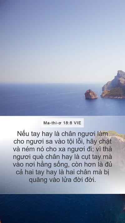 Ma-thi-ơ 18:8 VIE Mobile Phone Wallpaper - Nếu tay hay là chân ngươi làm cho ngươi - Mobile Bible Verse Wallpaper