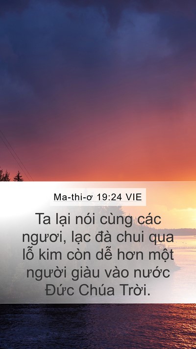 Ma-thi-ơ 19:24 VIE Mobile Phone Wallpaper - Ta lại nói cùng các ngươi, lạc đà chui - Mobile Bible Verse Wallpaper