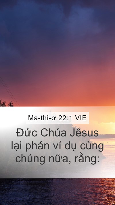 Ma-thi-ơ 22:1 VIE Mobile Phone Wallpaper - Đức Chúa Jêsus lại phán ví dụ cùng - Mobile Bible Verse Wallpaper