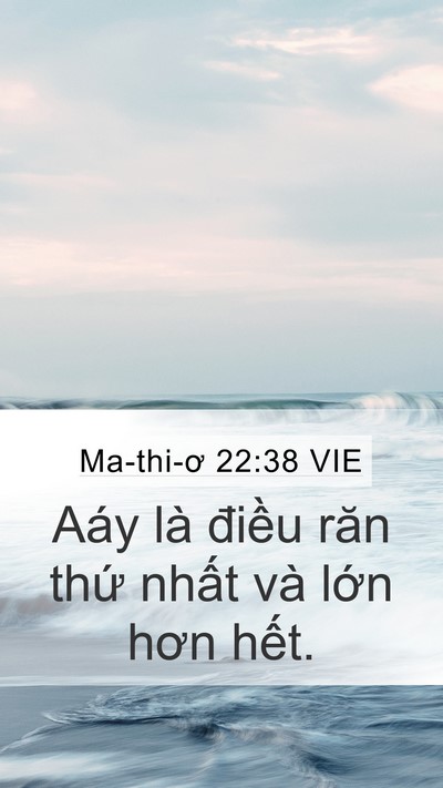 Ma-thi-ơ 22:38 VIE Mobile Phone Wallpaper - Aáy là điều răn thứ nhất và lớn hơn - Mobile Bible Verse Wallpaper