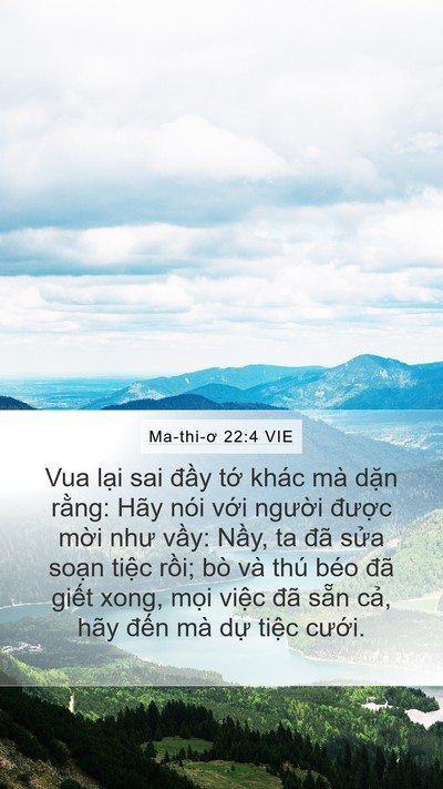 Ma-thi-ơ 22:4 VIE Mobile Phone Wallpaper - Vua lại sai đầy tớ khác mà dặn rằng: - Mobile Bible Verse Wallpaper