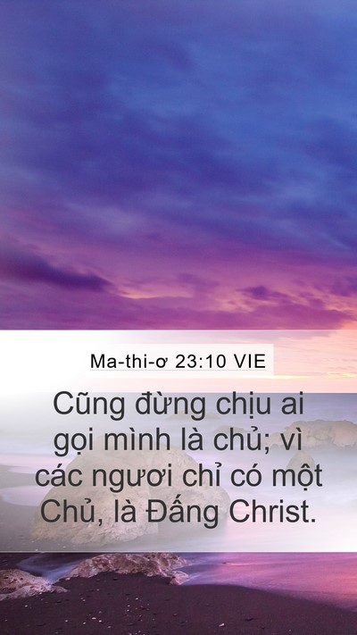 Ma-thi-ơ 23:10 VIE Mobile Phone Wallpaper - Cũng đừng chịu ai gọi mình là chủ; - Mobile Bible Verse Wallpaper