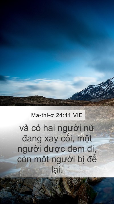 Ma-thi-ơ 24:41 VIE Mobile Phone Wallpaper - và có hai người nữ đang xay cối, một - Mobile Bible Verse Wallpaper