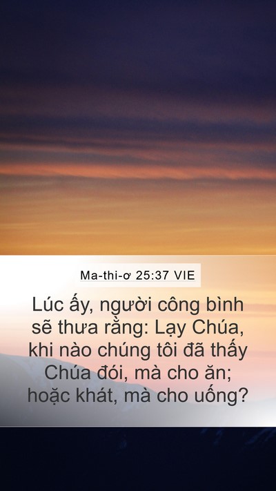 Ma-thi-ơ 25:37 VIE Mobile Phone Wallpaper - Lúc ấy, người công bình sẽ thưa - Mobile Bible Verse Wallpaper