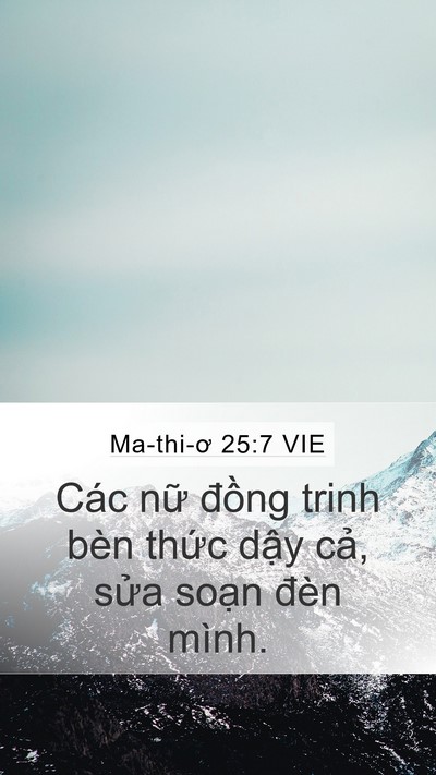 Ma-thi-ơ 25:7 VIE Mobile Phone Wallpaper - Các nữ đồng trinh bèn thức dậy cả, - Mobile Bible Verse Wallpaper