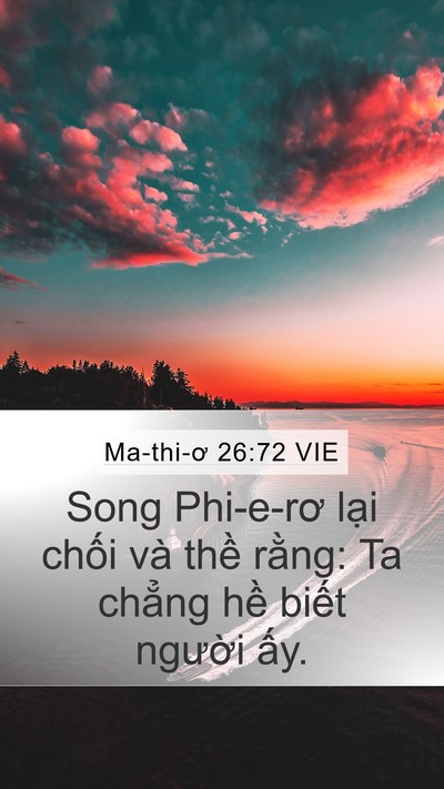 Ma-thi-ơ 26:72 VIE Mobile Phone Wallpaper - Song Phi-e-rơ lại chối và thề rằng: Ta - Mobile Bible Verse Wallpaper
