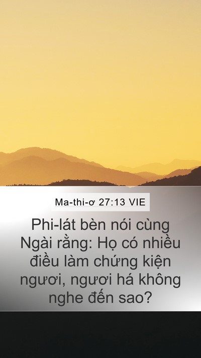 Ma-thi-ơ 27:13 VIE Mobile Phone Wallpaper - Phi-lát bèn nói cùng Ngài rằng: Họ có - Mobile Bible Verse Wallpaper