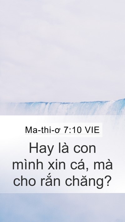 Ma-thi-ơ 7:10 VIE Mobile Phone Wallpaper - Hay là con mình xin cá, mà cho rắn - Mobile Bible Verse Wallpaper
