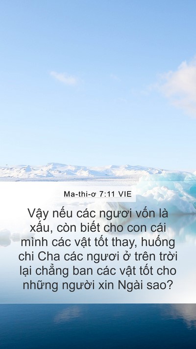 Ma-thi-ơ 7:11 VIE Mobile Phone Wallpaper - Vậy nếu các ngươi vốn là xấu, còn - Mobile Bible Verse Wallpaper