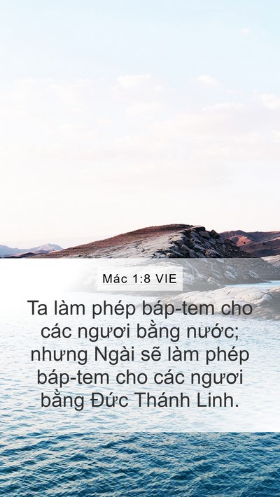 Mác 1:8 VIE Mobile Phone Wallpaper - Ta làm phép báp-tem cho các ngươi bằng - Mobile Bible Verse Wallpaper