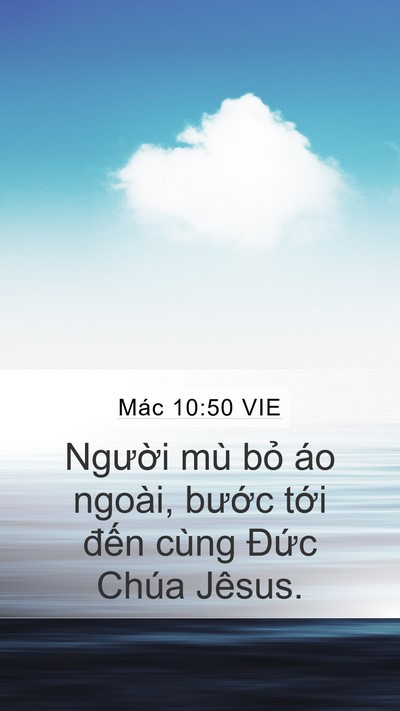 Mác 10:50 VIE Mobile Phone Wallpaper - Người mù bỏ áo ngoài, bước tới - Mobile Bible Verse Wallpaper