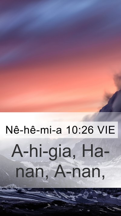 Nê-hê-mi-a 10:26 VIE Mobile Phone Wallpaper - A-hi-gia, Ha-nan, - Mobile Bible Verse Wallpaper